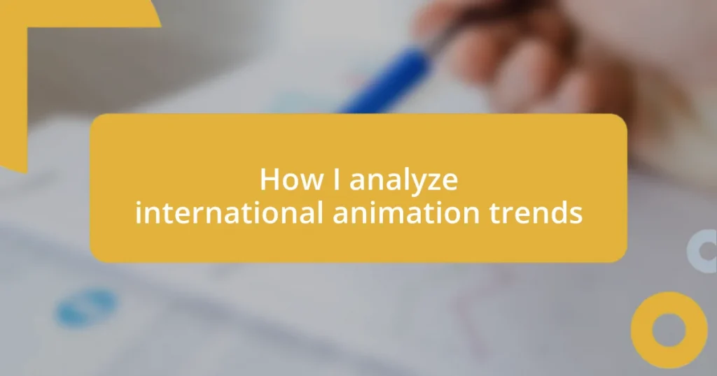 How I analyze international animation trends