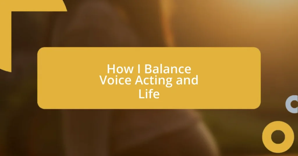 How I Balance Voice Acting and Life