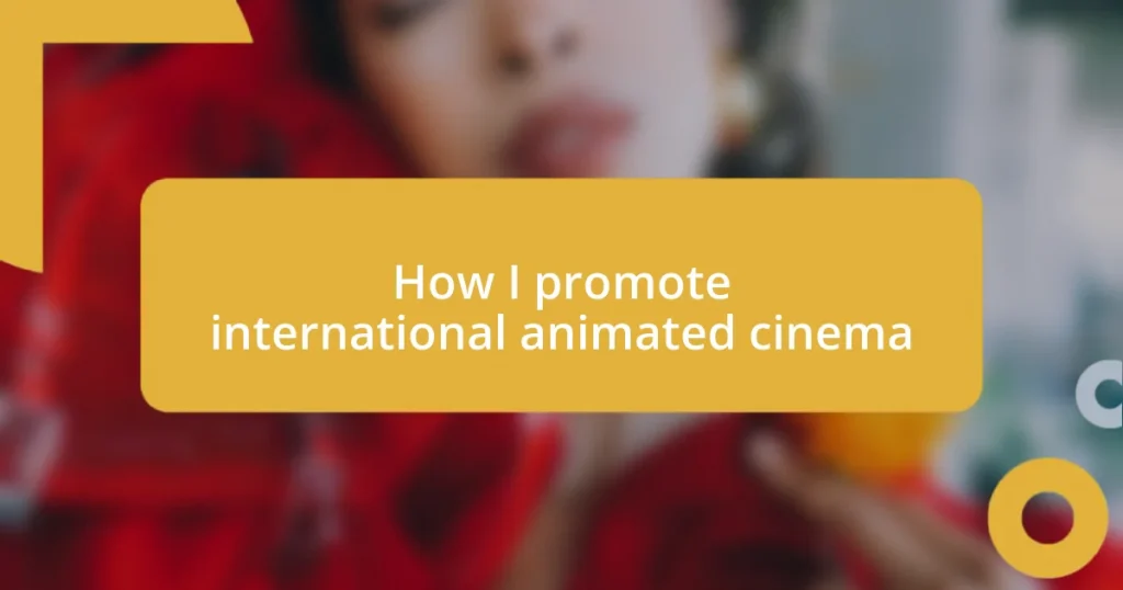 How I promote international animated cinema