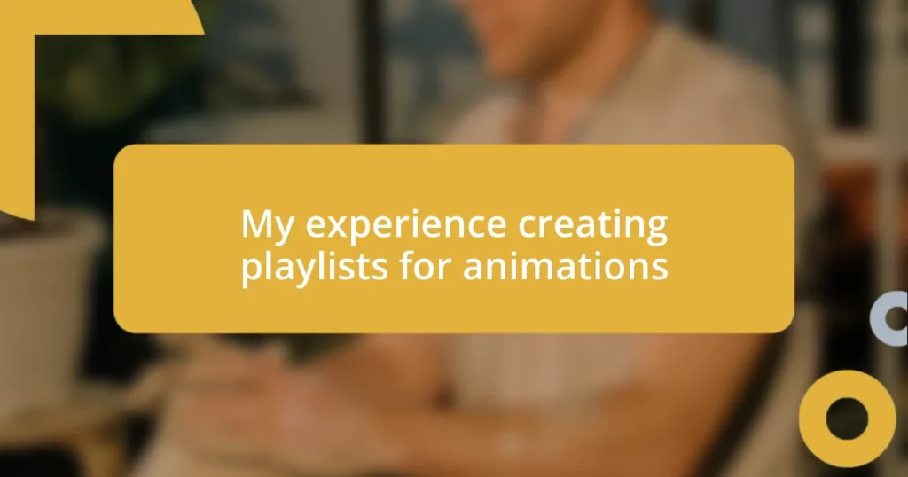 My experience creating playlists for animations