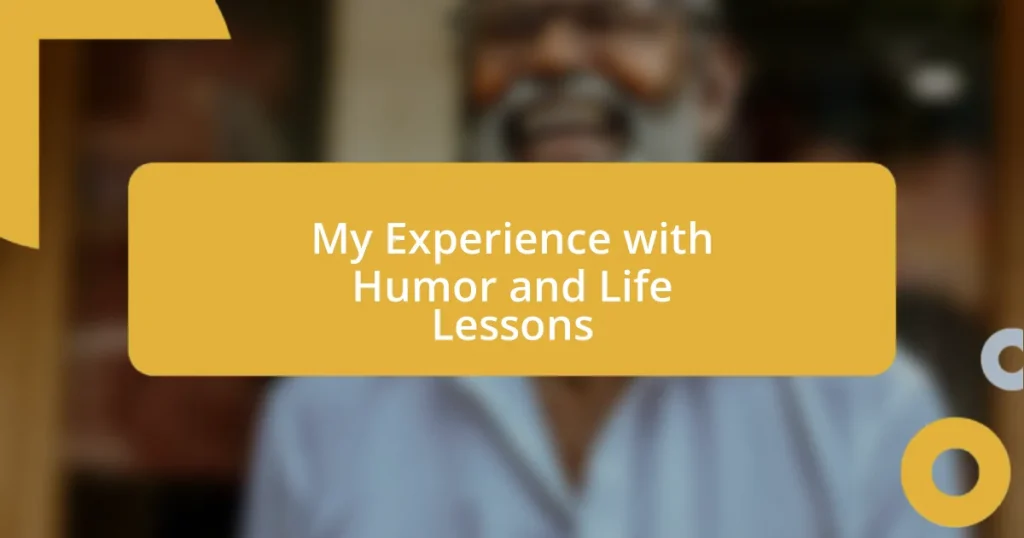 My Experience with Humor and Life Lessons