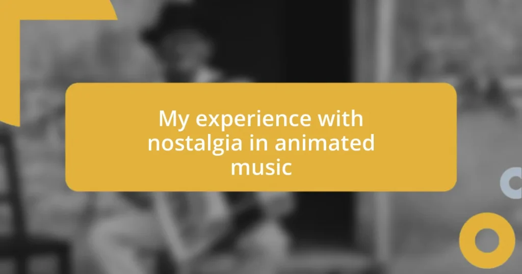 My experience with nostalgia in animated music