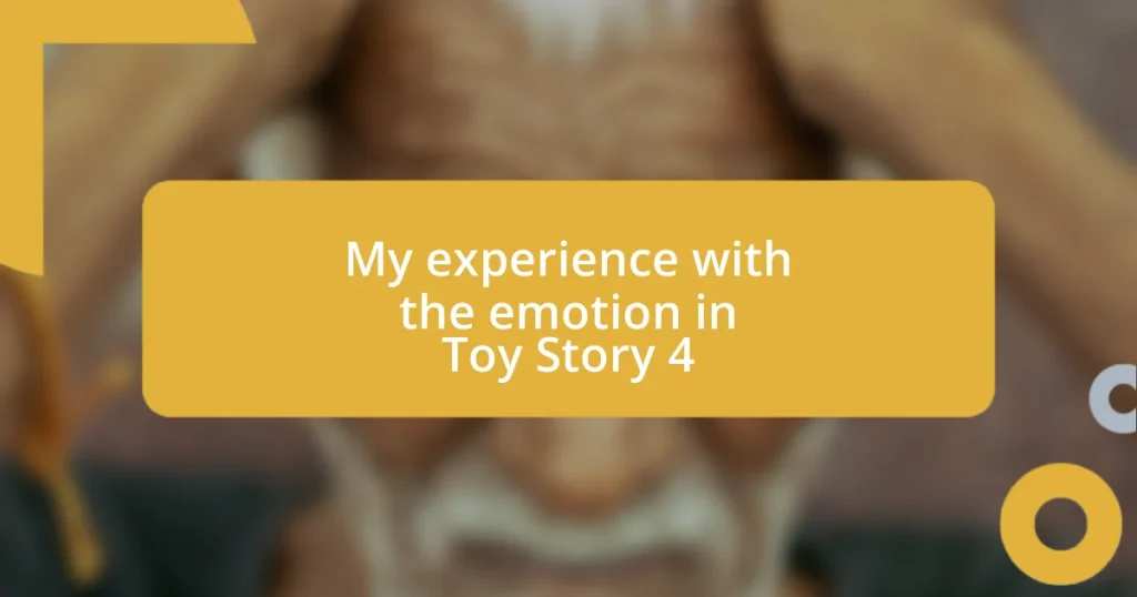 My experience with the emotion in Toy Story 4