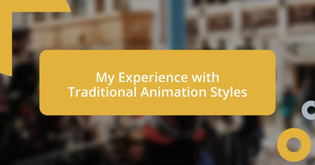 My Experience with Traditional Animation Styles