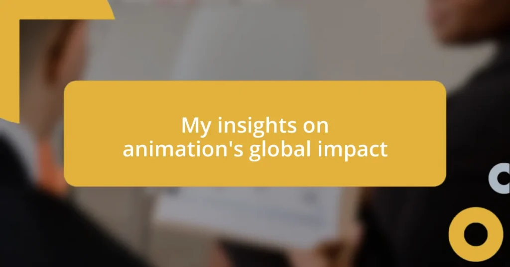 My insights on animation’s global impact