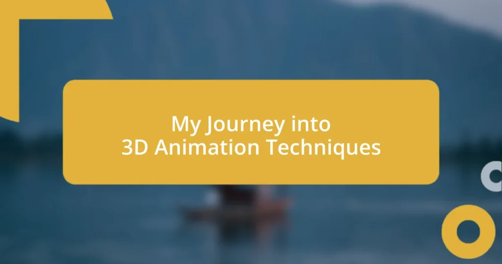 My Journey into 3D Animation Techniques