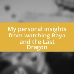 My personal insights from watching Raya and the Last Dragon