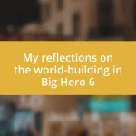 My reflections on the world-building in Big Hero 6