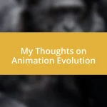 My Thoughts on Animation Evolution