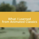 What I Learned from Animated Classics