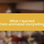 What I learned from animated storytelling