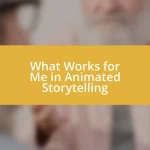 What Works for Me in Animated Storytelling