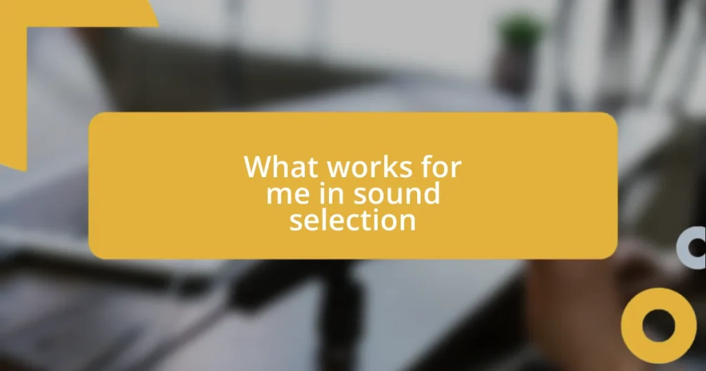 What works for me in sound selection