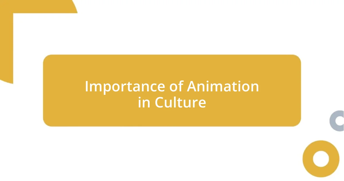 Importance of Animation in Culture